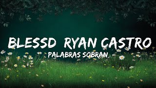 1 Hour  Palabras Sobran Remix  Blessd Ryan Castro Bryant Myers Hades 66  Little Lyrics [upl. by Asirem757]