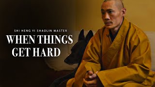 NO MATTER HOW HARD IT GETS  Best Advice from Shaolin Monk [upl. by Lamp]