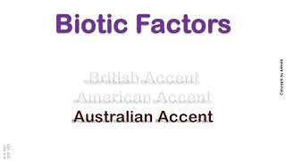 Biotic Factors How to Pronounce Biotic Factors in Australian British American Accent [upl. by Eejan498]