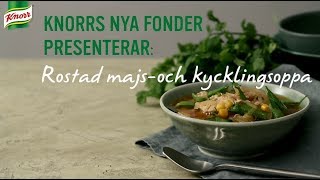 Rostad majsoch kycklingsoppa  Knorr Sverige [upl. by Yme]