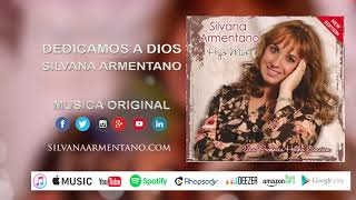 CANCION DEDICAMOS A DIOS Silvana Armentano HIJO MIO [upl. by Ayila]