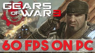 Gears of War 3 Upgraded  Now Playable at 60 FPS ON PC [upl. by Ylrebmik639]