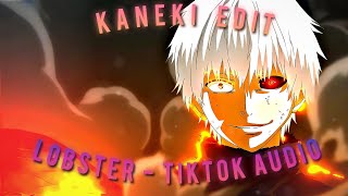 Ken Kaneki edit  Tiktok audio quotLobsterquot [upl. by Esinrahs]