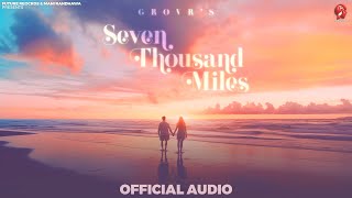 Seven Thousand Miles  Audio  Grovr  Defective  Future Records  New Punjabi Songs 2023 [upl. by Atsyrk]