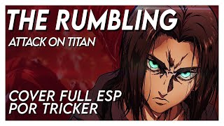 THE RUMBLING  Attack on Titan The Final Season OP 2 FULL Spanish Cover by Tricker [upl. by Elatan157]