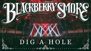 Blackberry Smoke  Dig A Hole Official Music Video [upl. by Tristas]