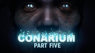 CONARIUM part five [upl. by Aihsekel]