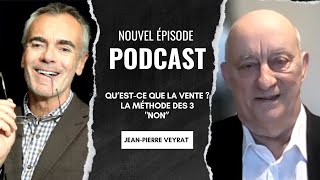 Questce que la vente  La méthode des 3 quotnonquot présentée par JeanPierre VEYRAT [upl. by Aidnama]