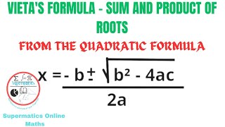 Vietas Formula  Sum and Product of Roots from the Quadratic Formula [upl. by Deirdre]