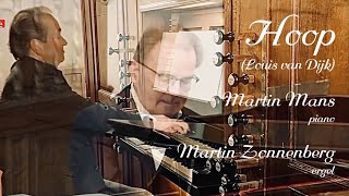 HOOP Louis van Dijk Martin amp Martin  piano en orgel [upl. by Dnalel]