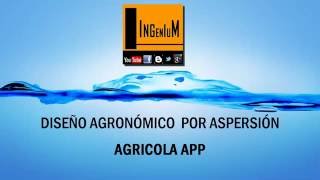 DISEÑO AGRONÓMICO POR ASPERSIÓN AGRÍCOLA APP [upl. by Newg]