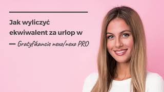 Jak wyliczyć ekwiwalent za urlop w Gratyfikancie nexonexo PRO [upl. by Ayotna]