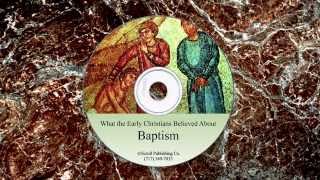 What the Early Christians Believed About Baptism [upl. by Llerrod10]