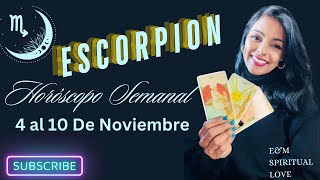 Escorpión ♏️ MENSAJE DEL ARCÁNGEL Y HORÓSCOPO DE LA SEMANA del 4 Noviembre al 10 [upl. by Berard]