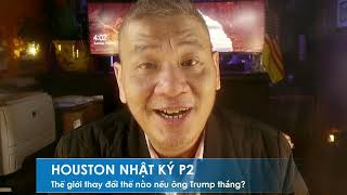 HOUSTON P2 22102024 Nếu Ô Trump thắng đồng minh của Mỹ sẽ hợp tác hay bất hợp tác như 2017 [upl. by Novak]