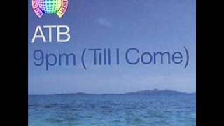 Atb  9PM Till I Come Bent Mix [upl. by Earle]