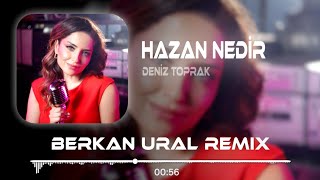 Deniz Toprak  Söyler Misin Hazan Nedir Berkan Ural Remix [upl. by Mencher]