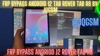 FRP BYPASS ANDROID 12 TAB ROVER TAB R8 BY JQGSM [upl. by Zug]