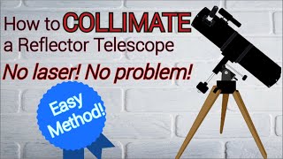 How To Collimate a Reflector Telescope EASY METHOD [upl. by Eeramit12]