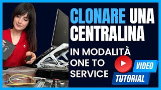 Come si CLONA una centralina in modalità one to Service  tutorial [upl. by Negaem]