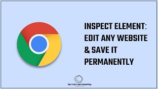 Inspect element Chrome Edit any website text amp Save inspect element changes permanently  2022 [upl. by Aneis]