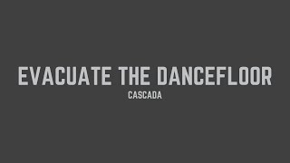 Cascada  Evacuate the Dancefloor Lyrics [upl. by Eibur]