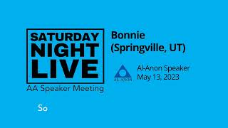 AlAnon Speaker  Bonnie D  Speaker at SNL Provo UT  51323 [upl. by Annoynek]