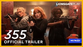 The 355  Official Trailer  Jessica Chastain Penélope Cruz  Streaming in हिंदी on lionsgateplay​ [upl. by Milano]