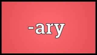 ary Meaning [upl. by Annovy241]