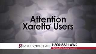 Xarelto Lawsuits  Baker and Zimmerman [upl. by Gibeon]