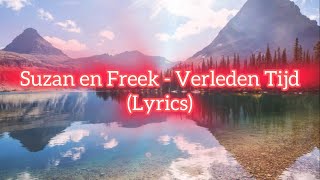 Suzan en Freek  Verleden Tijd Lyrics [upl. by Ivory]