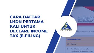 Cara Daftar LHDN Pertama Kali Untuk Declare Income Tax eFiling [upl. by Sybyl]