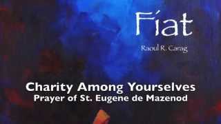 Charity Among Yourselves Prayer of St Eugene de Mazenod [upl. by Zea441]