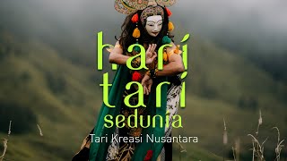 Tari Kreasi Nusantara – Hari Tari Sedunia [upl. by Zitvaa]