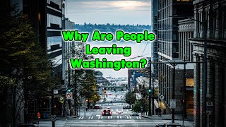 Why Everyone STOPPED moving To Washington [upl. by Suki]