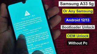 Samsung A33 Bootloader Unlock InstantBootloader Unlock Samsung A336E OEM Unlock Fix Without Pc 20 [upl. by Anadroj]