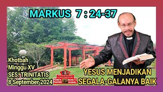 YESUS MENJADIKAN SEGALAGALANYA BAIK – Markus 7  2437 [upl. by Roach511]