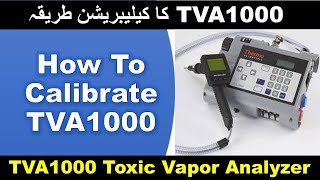 How to calibration TVA1000 Thermo Scientific Analyzer [upl. by Gnex]