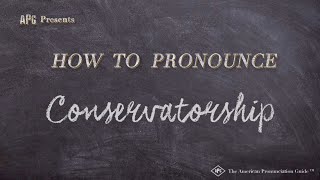 How to Pronounce Conservatorship Real Life Examples [upl. by Ettennod787]