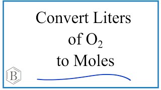 Convert Liters O2 Gas to Moles [upl. by Lletnwahs]