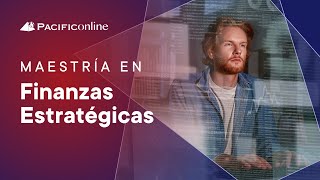 Maestría en Finanzas estratégicas  PACIFICOnline 🚀 [upl. by Athiste]