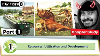 Chapter 1  Resources Utilisation and Development  DAV Class 8 Social Science  Chapter Study 1🔥🔥 [upl. by Wini]