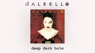 Dalbello  Deep Dark Hole [upl. by Grant]