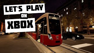 Lets Play  TramSim Console Edition on Xbox [upl. by Kira991]