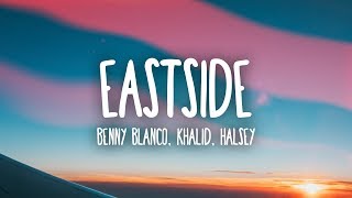 Benny Blanco Halsey amp Khalid  Eastside Lyrics [upl. by Cherianne]