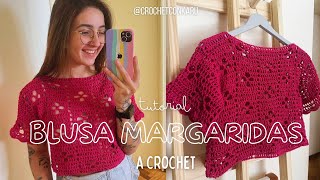 BLUSA MARGARIDAS A CROCHET  TUTORIAL PASO A PASO PARA INICIANTES  CROCHET CON KARU [upl. by Fernanda]