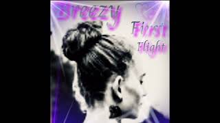 Breezy  First flight Official Audio [upl. by Artemla]