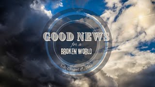 Sep 3 2023  Good News for a Broken World  Jesus Restores Broken Lives [upl. by Ajoop]