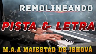 REMOLINEANDO  PISTA amp LETRA  MAA MAJESTAD DE JEHOVÁ [upl. by Notgnilliw]