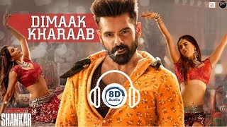 Dimaak Kharaab Song  8D Audio  Ismart Shankar  Ram Pothineni  Nidhhi Agerwal  Nabha Natesh [upl. by Laenahtan]